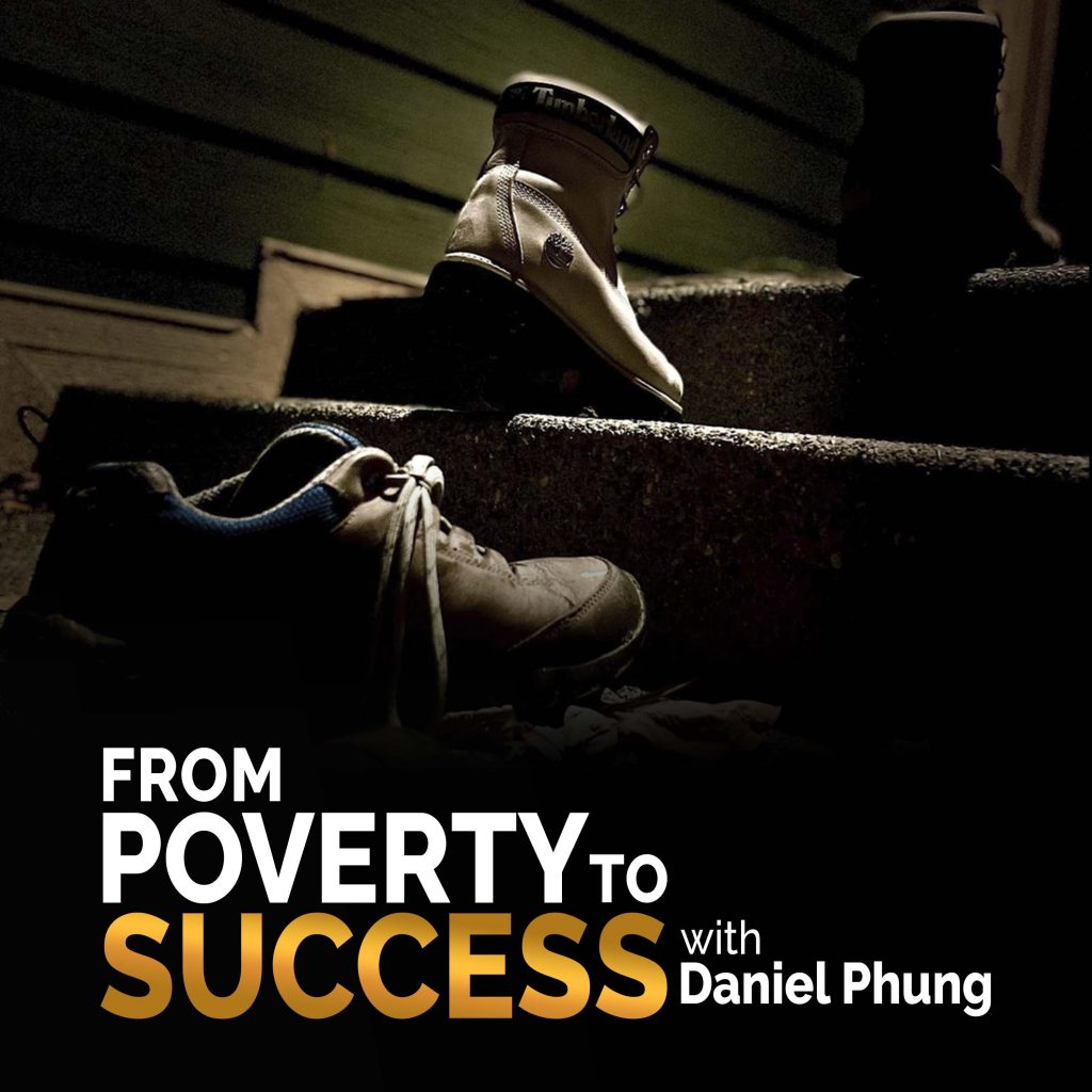 from poverty to success with daniel phung
